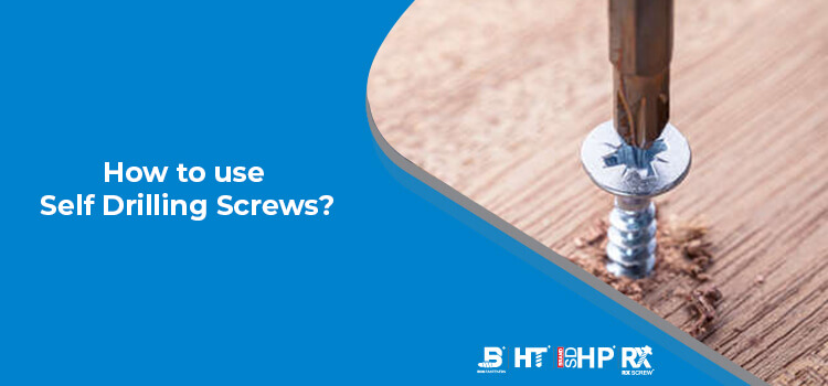 How To Use Self Drilling Screws? - Screw Expert